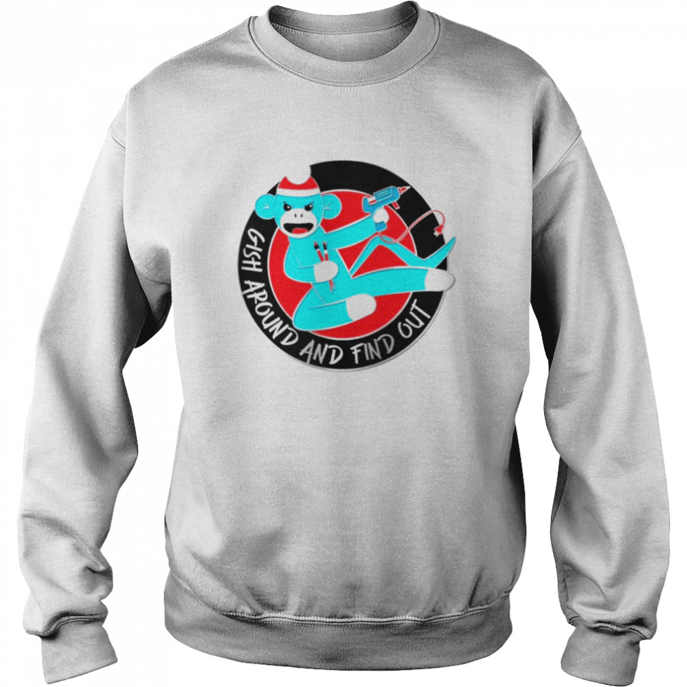 GISH Around and Find Out  Unisex Sweatshirt