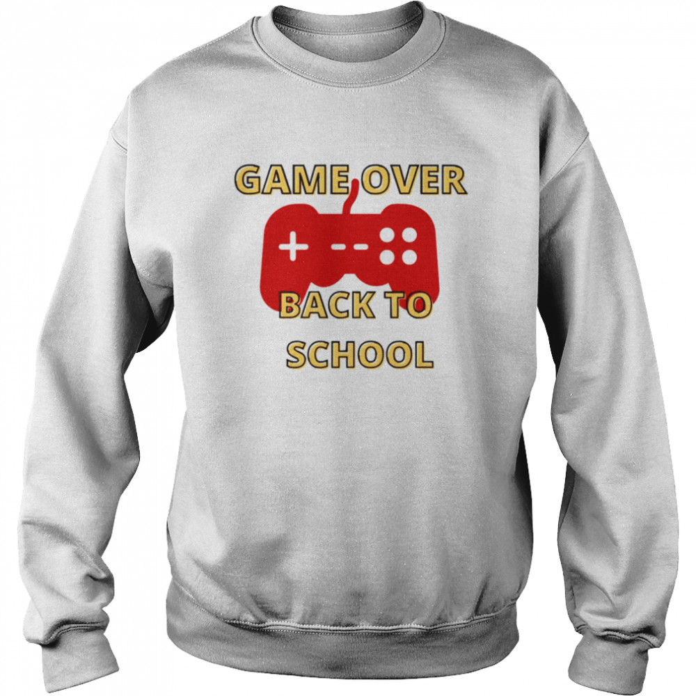 Game Over Back To School  Unisex Sweatshirt