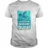 Gimme Some Fin Noggin Dude Finding Nemo Crush Squirt Finding Dory Marlin Sea Turtle  Classic Men's T-shirt