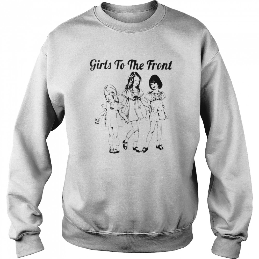 Girls To The Front Riot Grrrl Shirt Unisex Sweatshirt