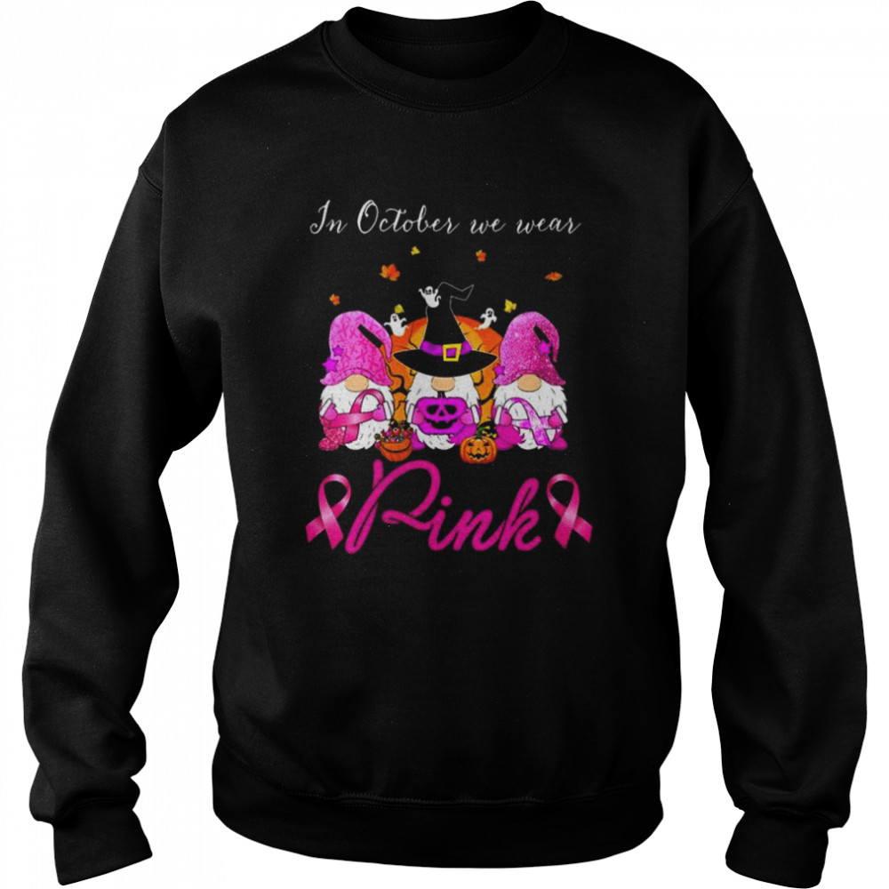 Gnomes Witch in october we wear Pink breast cancer Halloween  Unisex Sweatshirt