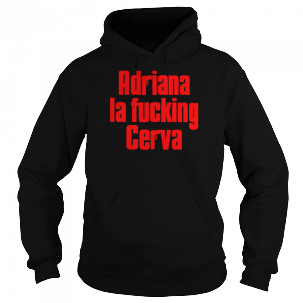 Gun adriana la fucking cerva  Unisex Hoodie