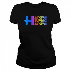 Hackers helping hackers  Classic Women's T-shirt