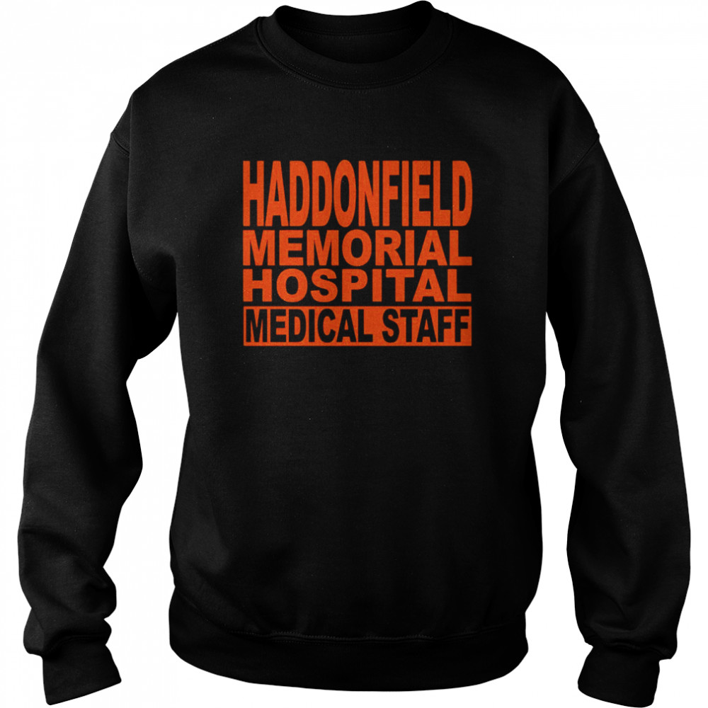 Haddonfield memorial hospital medical staff  Unisex Sweatshirt