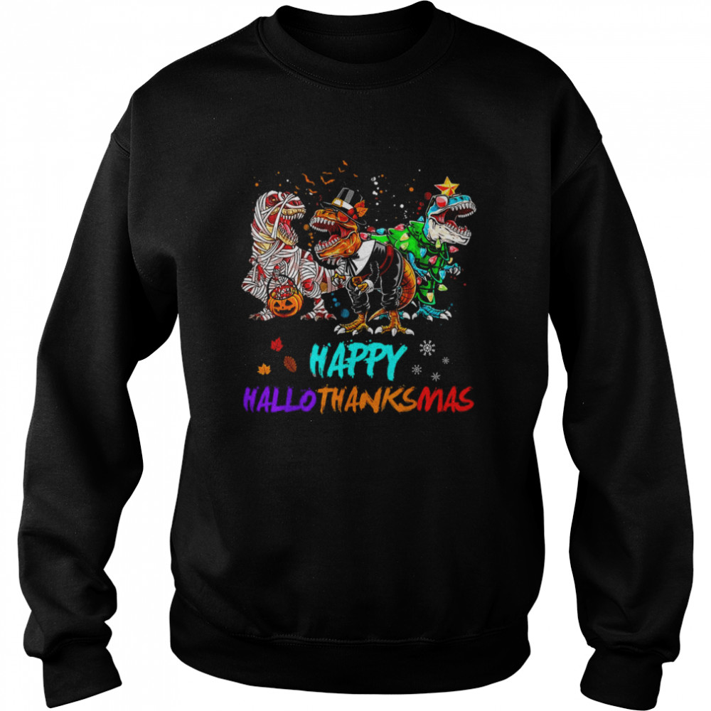 Happy Hallothanksmas T Rex Halloween Christmas  Unisex Sweatshirt