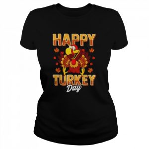 Happy turkey day thanksgiving day  Classic Women's T-shirt