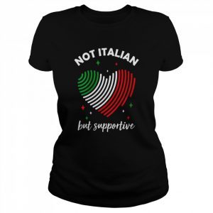 Heart Italia Flag Not Italian But Supportive  Classic Women's T-shirt