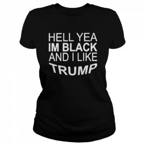 Hell Yeah I’M Black And I Like Trump Tee Zeek “Conservative Gangsta” Arkham Shirt Classic Women's T-shirt