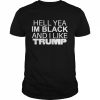 Hell yea im black and i like trump unisex T- Classic Men's T-shirt