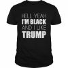 Hell yeah i’m black and i like Trump T- Classic Men's T-shirt