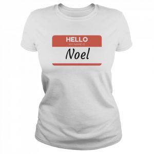 Hello My Name Is Noel  Classic Women's T-shirt