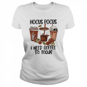 Hocus Pocus I Need Coffee To Focus Sanderson Est 1693  Classic Women's T-shirt