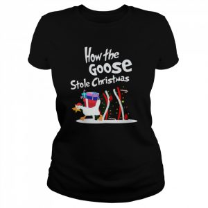 How The Goose Stole Christmas  Classic Women's T-shirt