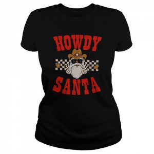 Howdy Santa Howdy Christmas Western Retro Christmas Mistletoe  Classic Women's T-shirt