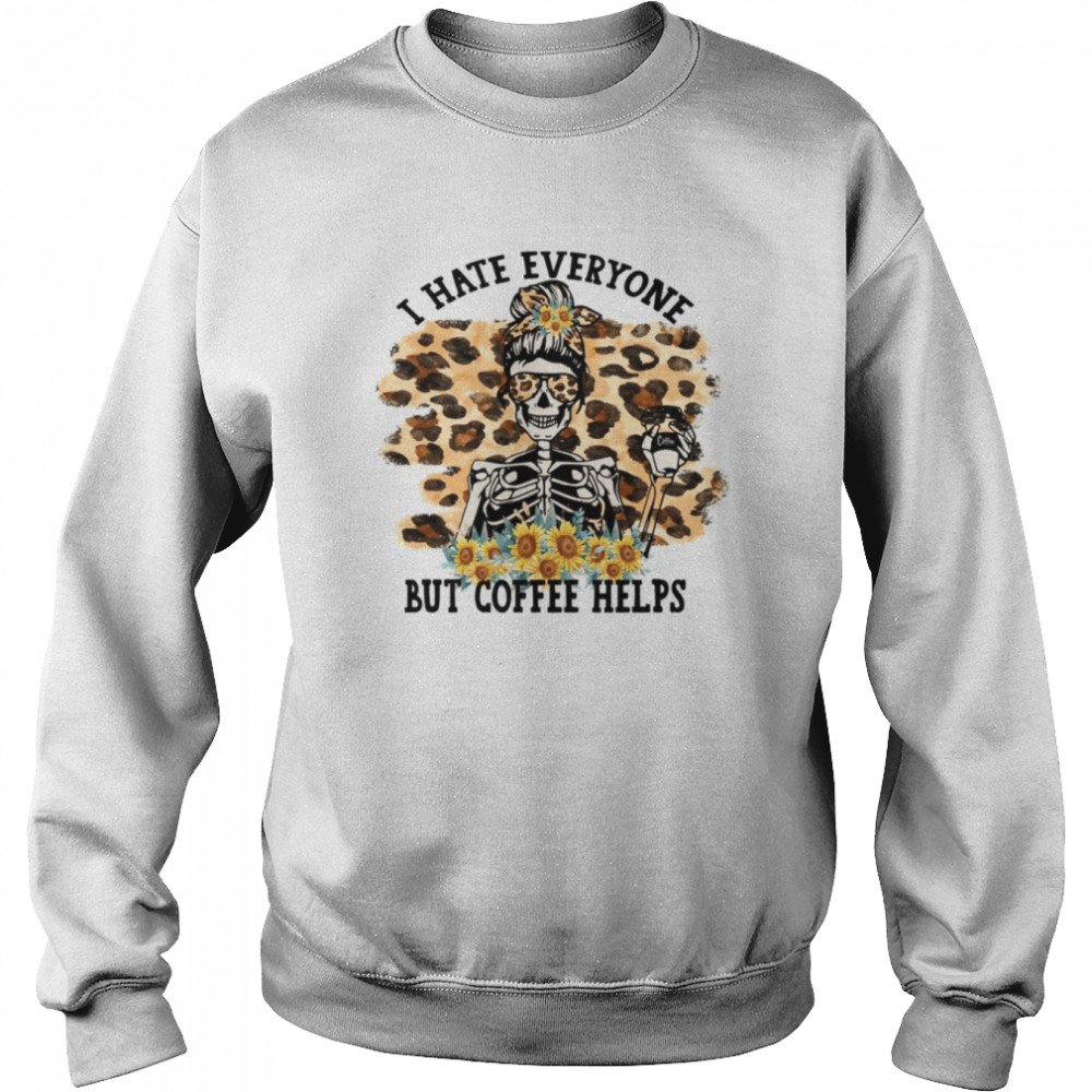 I Hate Everyone But Coffee Helps Coffee Skeleton Leopard Halloween  Unisex Sweatshirt