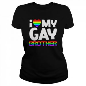 I Love My Gay Brother Lou Alex Saw Mcr Shirt Classic Women's T-shirt