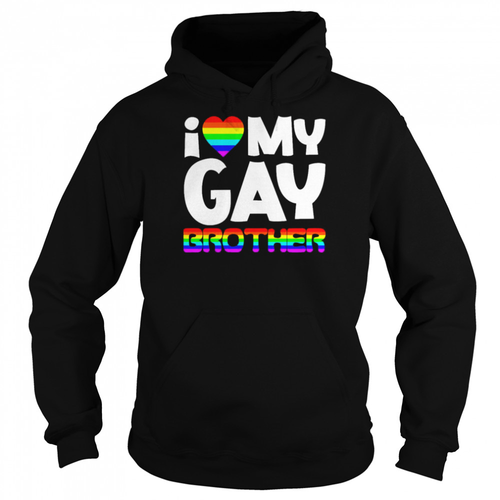 I Love My Gay Brother Lou Alex Saw Mcr Shirt Unisex Hoodie