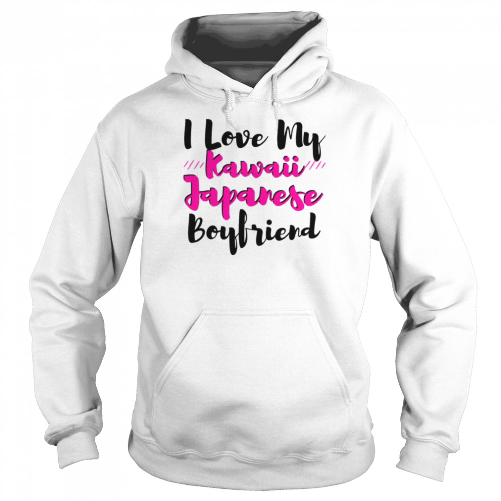 I Love My Kawaii Japanese Boyfriend Saying  Unisex Hoodie