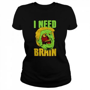 I Need Brain Zombie Trump Halloween Shirt Classic Women's T-shirt