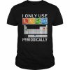 I Only Use Sarcasm Periodically!  Classic Men's T-shirt