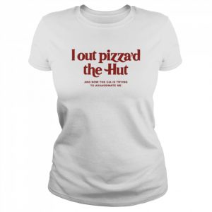 I Out Pizza’d The Hut Shirt Classic Women's T-shirt