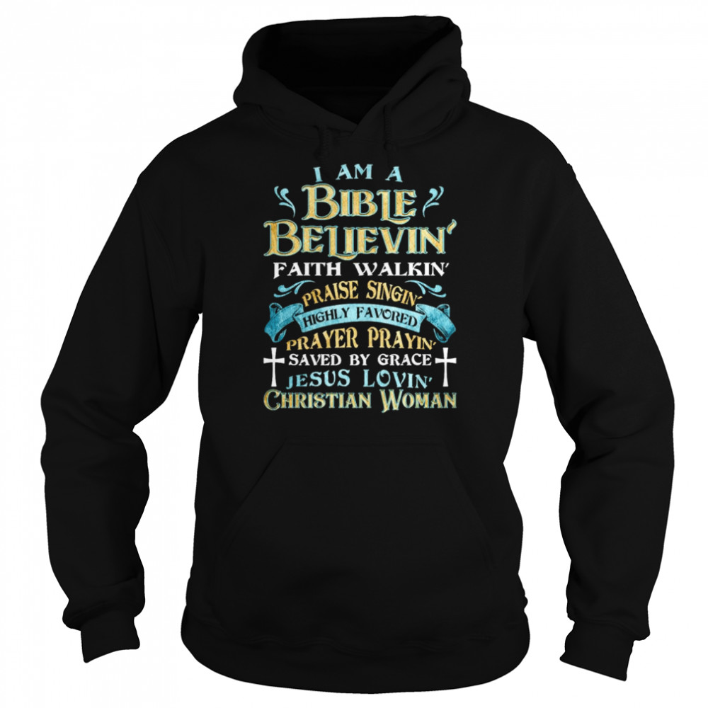 I am a bible believin’ faith walkin’ praise singin’  Unisex Hoodie