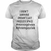 I didn’t survive dream’s last faceless space  Classic Men's T-shirt