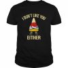 I don’t like you either  Classic Men's T-shirt