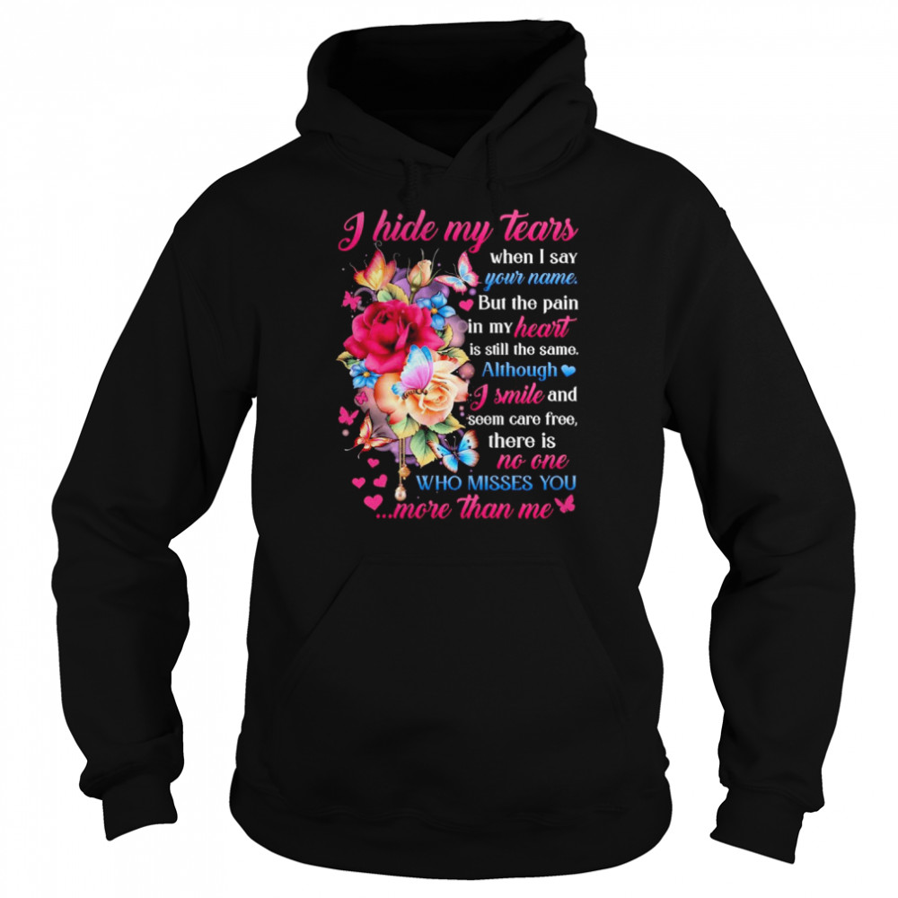 I hide my tears when I say who misses You more than me  Unisex Hoodie