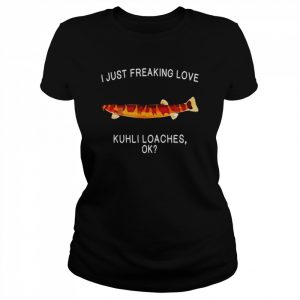 I just freaking love kuhli loaches  Classic Women's T-shirt