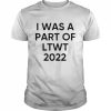 I was a part of LTWT 2022  Classic Men's T-shirt