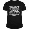 Ideally You want the president of the United States the Mayor of Crazy Town 2022  Classic Men's T-shirt