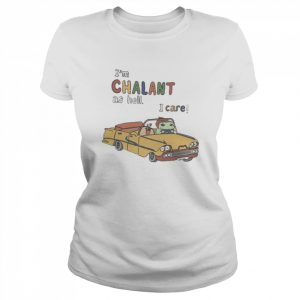 I’m Chalant Frog As Hell I Care New Shirt Classic Women's T-shirt