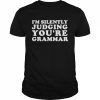 I’m Silently Judging You’re Grammar  Classic Men's T-shirt