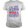 I’m The Crazy Noel Everyone Warned You About  Classic Men's T-shirt