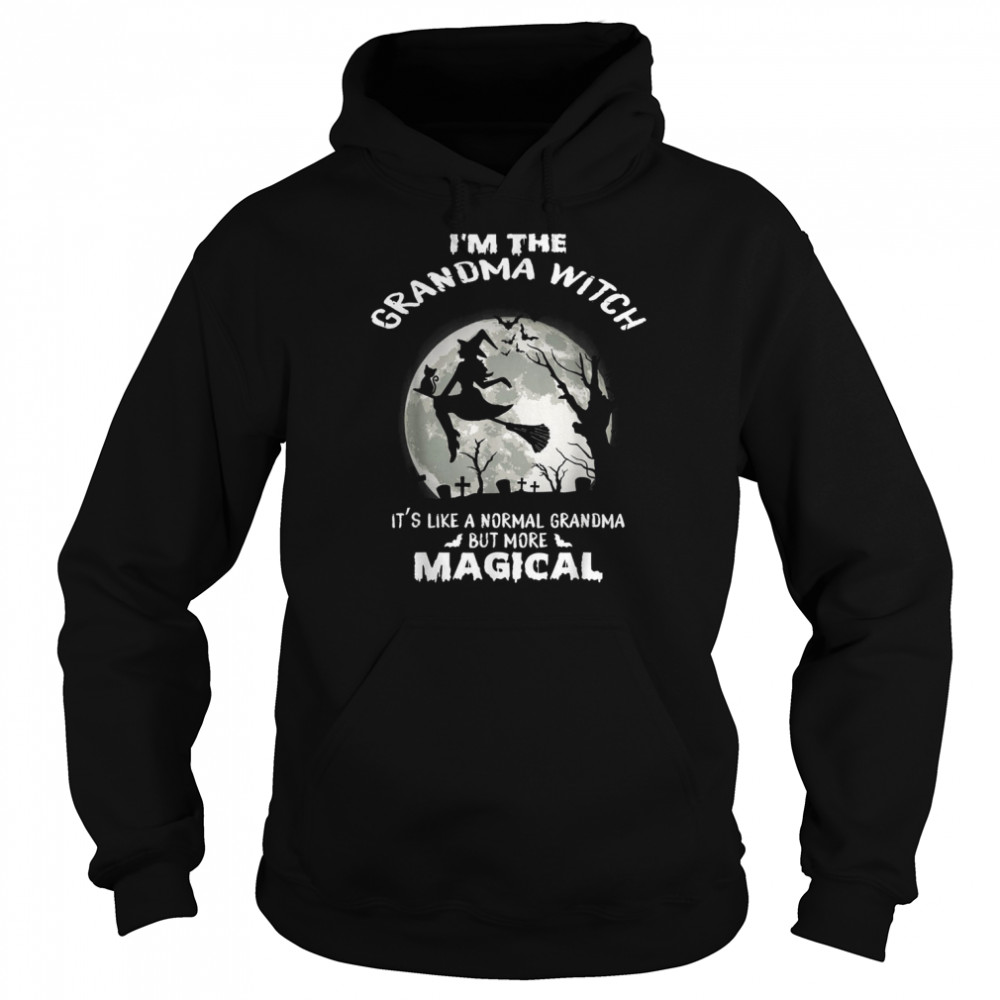 I’m The Grandma Witch Like A Normal Grandma Halloween TShirt Unisex Hoodie