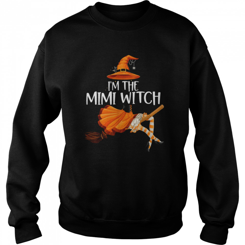 I’m The Mimi Witch Funny Matching Grandma Halloween T-Shirt Unisex Sweatshirt