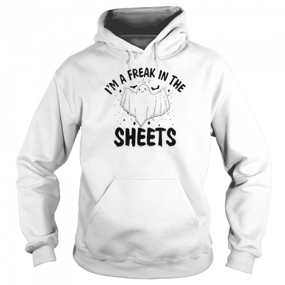 I’m a freak in the sheets Halloween Unisex T- Unisex Hoodie