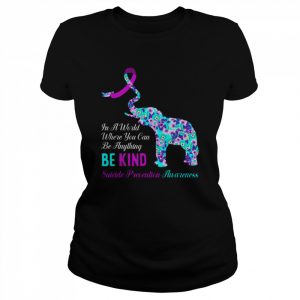 In A World Be Kind Support Suicide Prevention Awareness  Classic Women's T-shirt