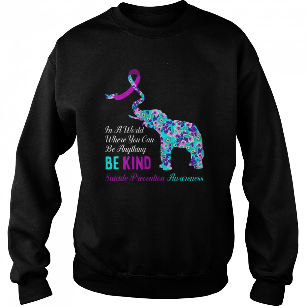 In A World Be Kind Support Suicide Prevention Awareness  Unisex Sweatshirt