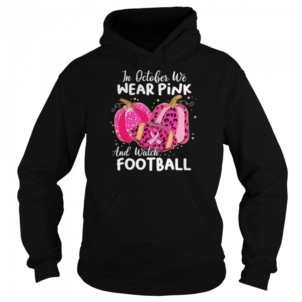 In October we wear Pink and watch Football and Pumpkin leopard  Unisex Hoodie