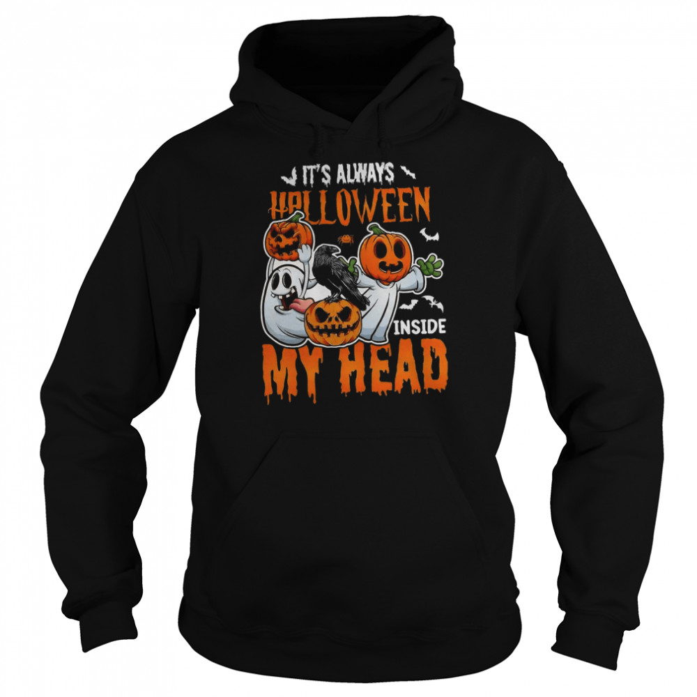 It’s Always Halloween Inside My Head Halloween Pumpkin T Shirt Unisex Hoodie