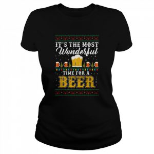 It’s The Most Wonderful Time For A Beer Funny Ugly Christmas  Classic Women's T-shirt