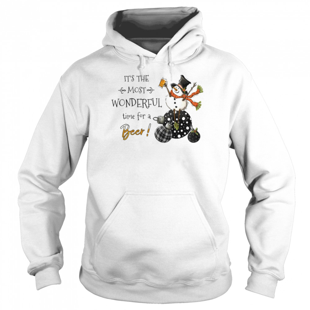 It’s The Most Wonderful Time For A Beer Snowman And Beer Snowman Beer  Unisex Hoodie