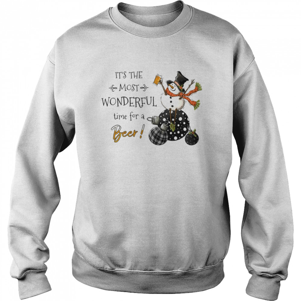 It’s The Most Wonderful Time For A Beer Snowman And Beer Snowman Beer  Unisex Sweatshirt