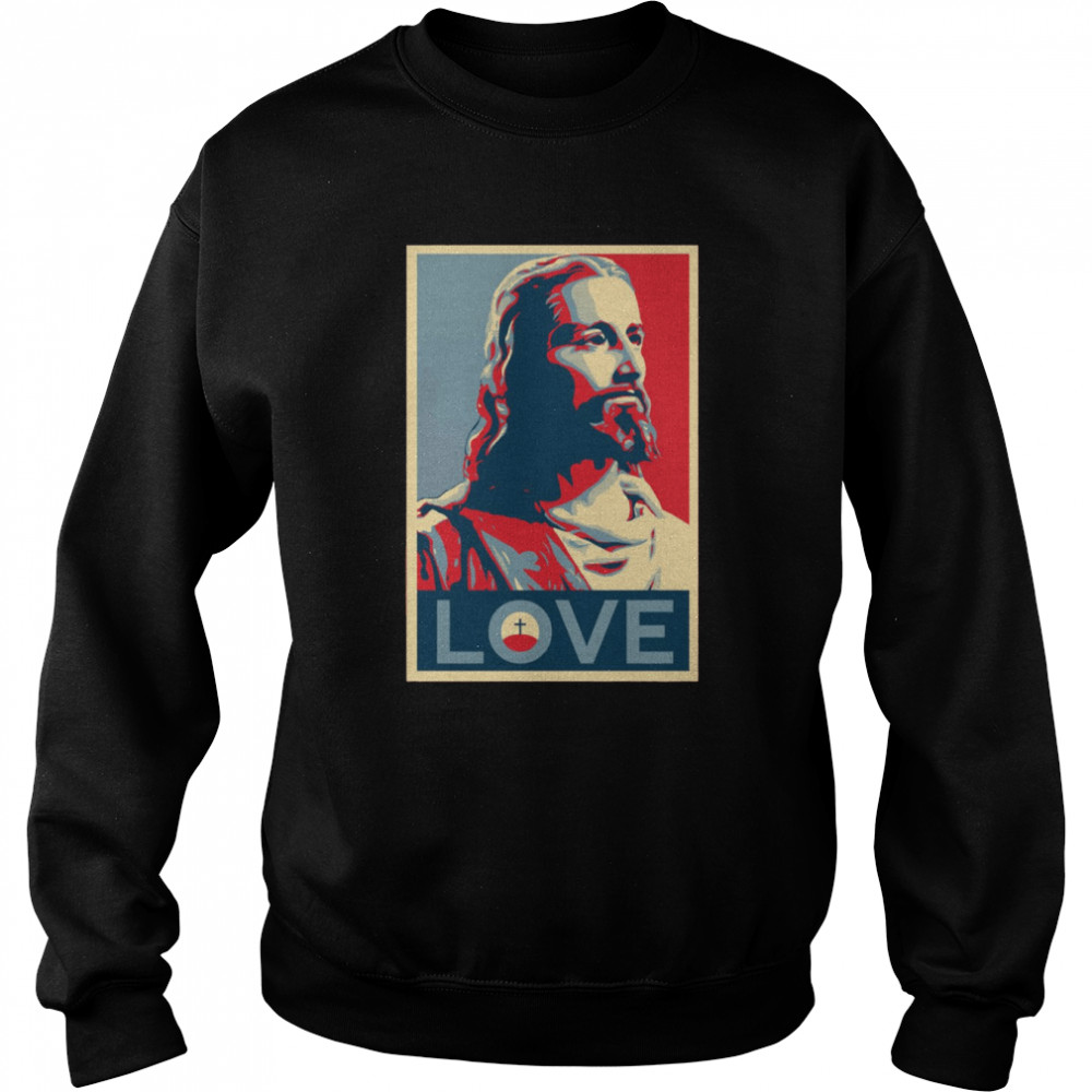 Jesus Christ Love  Unisex Sweatshirt