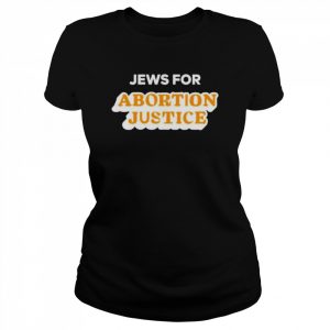 Jews for abortion justice  Classic Women's T-shirt