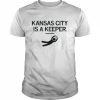 Kansas city is a keeper  Classic Men's T-shirt