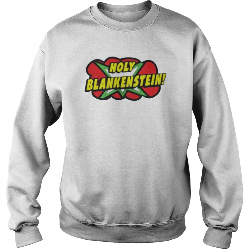 Kbrownle Holy Blankenstein  Unisex Sweatshirt