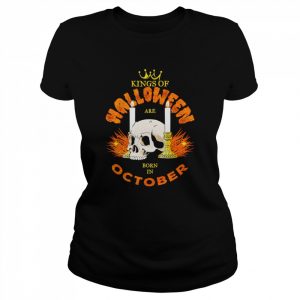 Kings Of Halloween Are Born In October  Classic Women's T-shirt